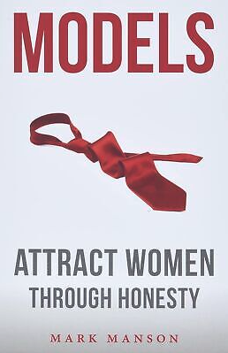 The 10 Must-Read Dating Books to Level Up Your Dating : Models by Mark Manson (2011)