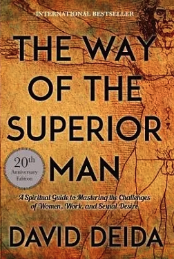 The 5 Best Dating Books for Men You Need to Read: The Way of the Superior Man by David Deida (1997)