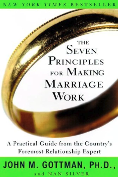 The 10 Must-Read Dating Books to Level Up Your Dating : The Seven Principles for Making Marriage Work by John Gottman (1999)