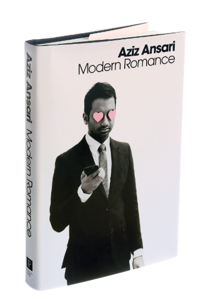 The 10 Must-Read Dating Books to Level Up Your Dating : Modern Romance by Aziz Ansari (2015)